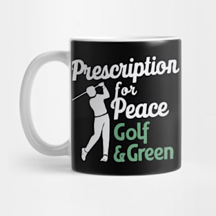 Prescription For Peace: Golf And Green, Golf Mug